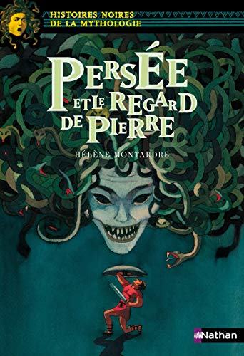 Persée et le regard de pierre - Histoires noires de la Mythologie - Dès 12 ans (18) Persée et le regard de pierre - Histoires noires de la Mythologie - Dès 12 ans (18)