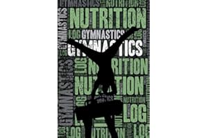 Mens Gymnastics Nutrition Log and Diary: Mens Gymnastics Nutrition and Diet Training Log and Journal for Male Gymnast and Coach - Mens Gymnastics Notebook Tracker