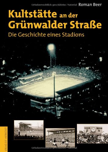 Download Kultstätte an der Grünwalder Straße. Die Geschichte eines Stadions Download Kultstätte an der Grünwalder Straße. Die Geschichte eines Stadions