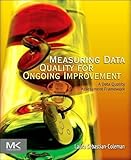 Image de Measuring Data Quality for Ongoing Improvement: A Data Quality Assessment Framework