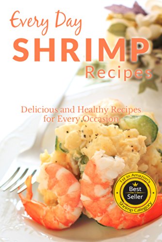 Download Shrimp Recipes: The Beginner's Guide to Breakfast, Lunch, Dinner, and More (Everyday Recipes) Download Shrimp Recipes: The Beginner's Guide to Breakfast, Lunch, Dinner, and More (Everyday Recipes)