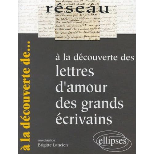A la découverte des lettres d'amour des grands écrivains A la découverte des lettres d'amour des grands écrivains