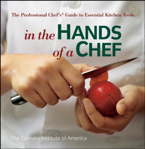 In the Hands of a Chef: The Professional Chef's Guide to Essential Kitchen Tools (Culinary Institute of America) by The Culinary Institute of America (CIA) (11-Jan-2008) Paperback