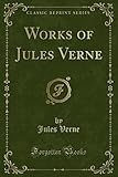 Works of Jules Verne: A Drama in the Air; The Watch's Soul; A Winter on the Ice; The Pearl of Lima; The Mutineers; Five Weeks in a Balloon (Classic Reprint)