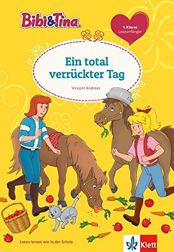 Bibi & Tina: Ein total verrückter Tag: Leseanfänger 1. Klasse ab 6 Jahren (Lesen lernen mit Bibi und Tina)