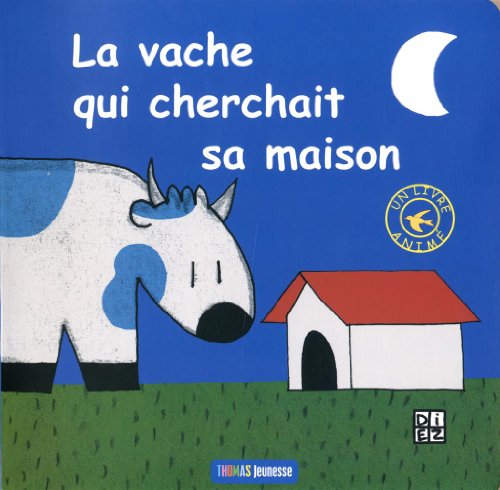 couverture de : La Vache qui cherchait sa maison