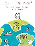 Image de Ich liebe dich!: Das schönste Gefühl der Welt in 72 Sprachen