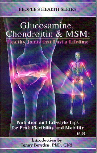 Preisvergleich Produktbild Glucosamine Chondroitin & MSM: Healthy Joints that Last a Lifetime