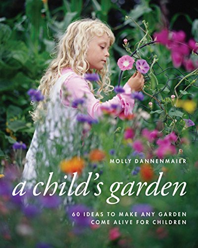 A Child's Garden: 60 Ideas to Make Any Garden Come Alive for Children livre