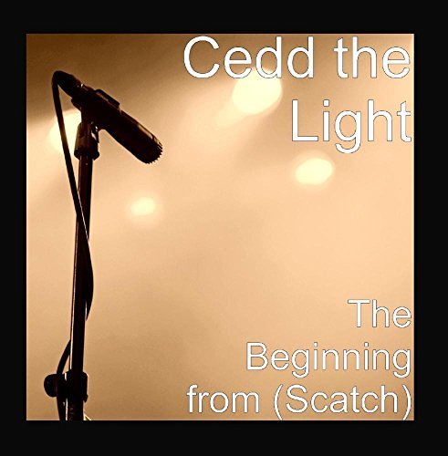 Preisvergleich Produktbild The Beginning From (Scatch) by Cedd the Light