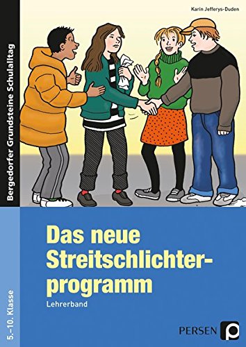 Download Das neue Streitschlichterprogramm - Lehrerband: 5. bis 10. Klasse (Bergedorfer Grundsteine Schulalltag - SEK) Download Das neue Streitschlichterprogramm - Lehrerband: 5. bis 10. Klasse (Bergedorfer Grundsteine Schulalltag - SEK)