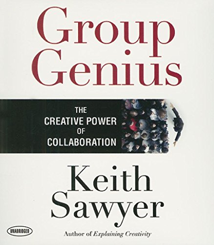 Group Genius: The Creative Power of Collaboration (Your Coach in a Box)