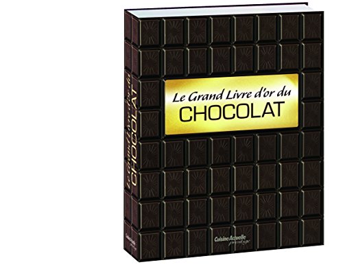 Le grand livre d'or du chocolat francais Le grand livre d'or du chocolat francais