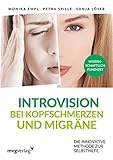 Introvision bei Kopfschmerzen und Migräne: Die innovative Methode zur Selbsthilfe by Monika Empl, Petra Spille