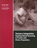 Image de Sensory Integration: Applying Clinical Reasoning to Practice With Diverse Populations