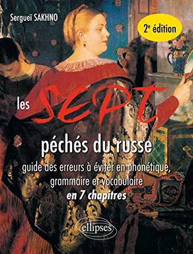 Les 7 Péchés du Russe Guide des Erreurs à Éviter en Phonétique Grammaire et Vocabulaire en 7 Chapitres Les 7 Péchés du Russe Guide des Erreurs à Éviter en Phonétique Grammaire et Vocabulaire en 7 Chapitres