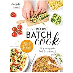 C'est décidé je batch cook