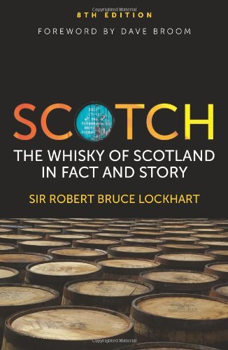 Download Scotch the Whisky of Scotland in Fact An by Robert B Lockhart (2012-01-09) Download Scotch the Whisky of Scotland in Fact An by Robert B Lockhart (2012-01-09)