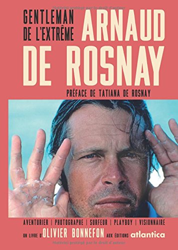 Download Arnaud de Rosnay - Gentleman de l'extrême Download Arnaud de Rosnay - Gentleman de l'extrême
