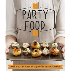 Party Food: Delicious Ideas Perfect for Every Occasion (Good Housekeeping)