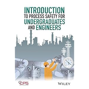 Introduction to Process Safety for Undergraduates and Engineers