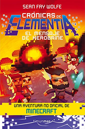 Download Crónicas de Elementia 3. El mensaje de Herobrine: Una aventura no oficial de Minecraft Download Crónicas de Elementia 3. El mensaje de Herobrine: Una aventura no oficial de Minecraft