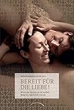 Bereit für die Liebe!: Wenn du denkst, es ist vorbei, fängt es eigentlich erst an by Katharina Middendorf, Ralf Sturm