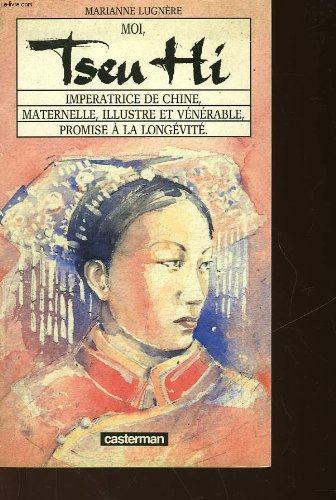 couverture de : MOI, TSEU HI IMP&Eacute;RATRICE DE CHINE