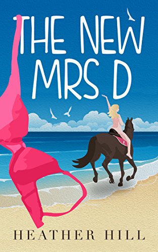 The New Mrs D: An Uplifting, Anti-Romantic Comedy (English Edition)