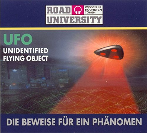 UFO - die Beweise für ein Phänomen (Road University - Wissen in höchsten Tönen)