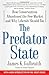 The Predator State: How Conservatives Abandoned the Free Market and Why Liberals Should Too by James K. Galbraith