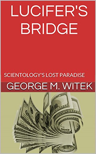 LUCIFER'S BRIDGE: SCIENTOLOGY'S LOST PARADISE (English Edition)
