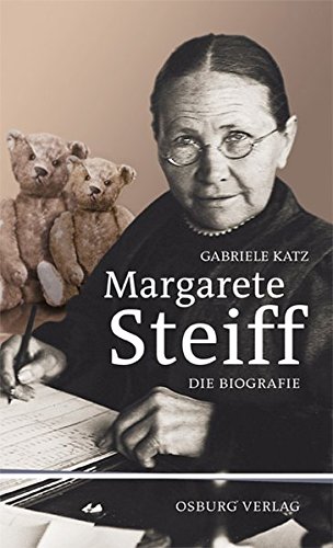 Preisvergleich Produktbild Margarete Steiff: Die Biografie