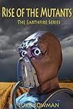 Image de Rise of the Mutants (The Earthfire Series Book 2) (English Edition)