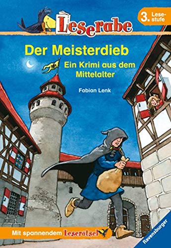 Der Meisterdieb. Ein Krimi aus dem Mittelalter. Leserabe. 3. Lesestufe, ab 3. Klasse
