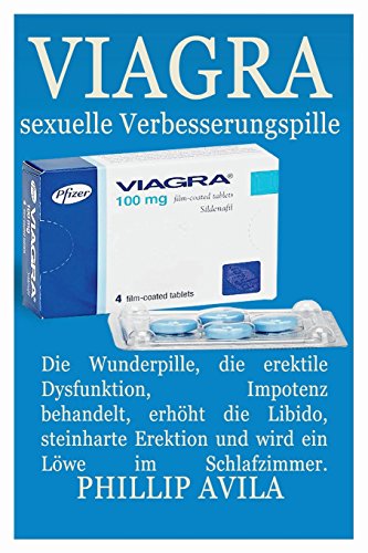 Preisvergleich Produktbild Viagra: Die Wunderpille, die erektile Dysfunktion, Impotenz behandelt , erhöht die Libido, steinharte Erektion und wird ein Löwe im Schlafzimmer .
