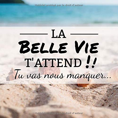 Télécharger La belle vie t'attend: Livre d'Or de départ à la retraite | 21,59 x 21,59 cm, 100 pages | Beau liv livre En ligne