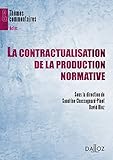 La contractualisation de la production normative: Thèmes et commentaires