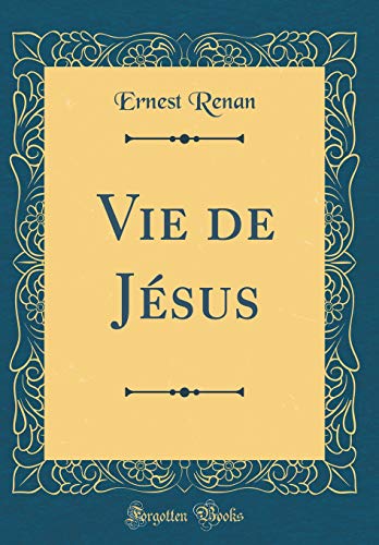 Télécharger Vie de Jésus (Classic Reprint) Livre eBook France