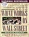 What Works on Wall Street: A Guide to the Best-Performing Investment Strategies of All Time by 