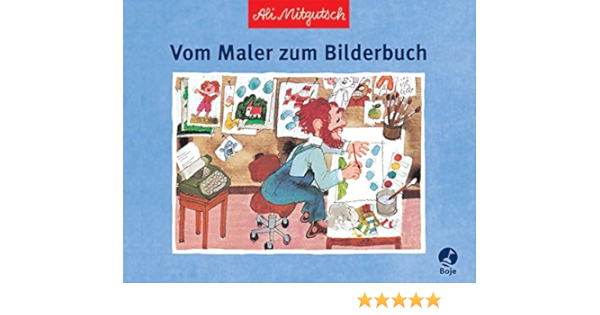 Vom Maler Zum Bilderbuch Amazon De Mitgutsch Ali Bucher