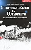 Geisterschlösser in Österreich: Spuk hinter herrschaftlichen Mauern - Augenzeugen berichten by 