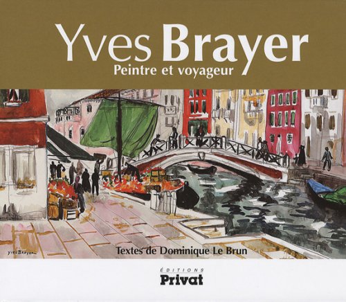 Download Yves Brayer : Peintre et voyageur Download Yves Brayer : Peintre et voyageur
