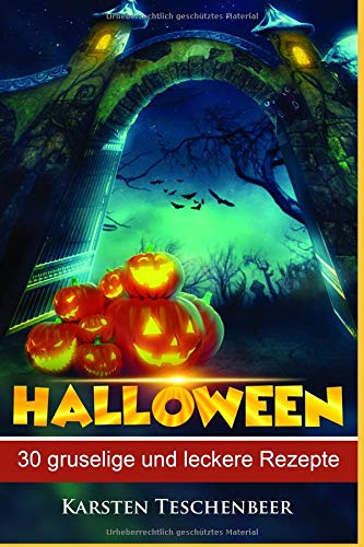 Preisvergleich Produktbild Helloween: 30 Gruselige und Leckere Rezepte