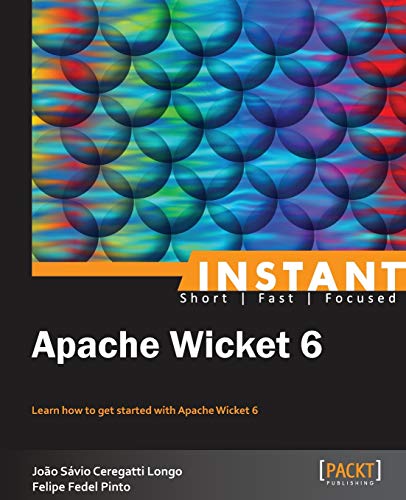 Instant Apache Wicket 6 (English Edition)