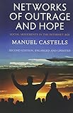 Networks of Outrage and Hope: Social Movements in the Internet Age Networks of Outrage and Hope: Social Movements in the Internet Age