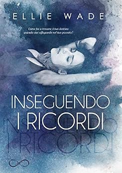 Ellie Wade - Inseguendo i ricordi (2019)