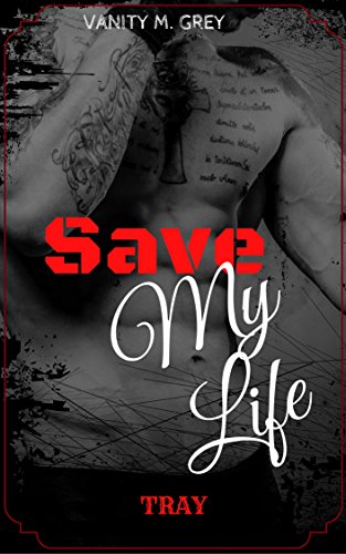 Tray: Save My Life von [Grey, Vanity M.]