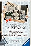 So war es, als ich klein war: Erinnerungen an meine Kindheit (Ravensburger Taschenbücher) by 