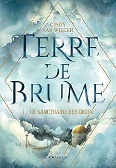 Terre de Brume - Le Sanctuaire des dieux (Grand Format Ados) par [Van Wilder, Cindy]